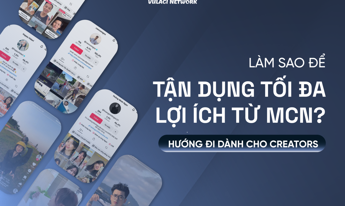 lam-sao-de-tan-dung-toi-da-loi-ich-tu-mcn