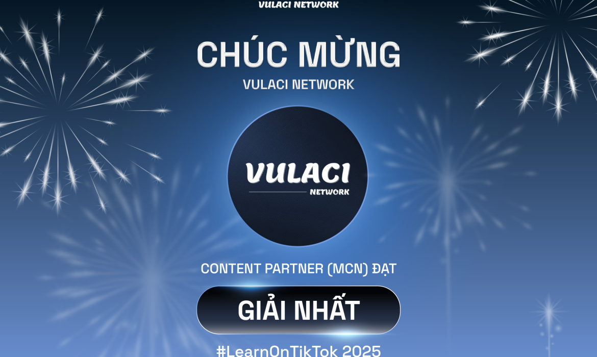 vulaci-network-content-partner-giai-nhat-learn-on-tiktok-1